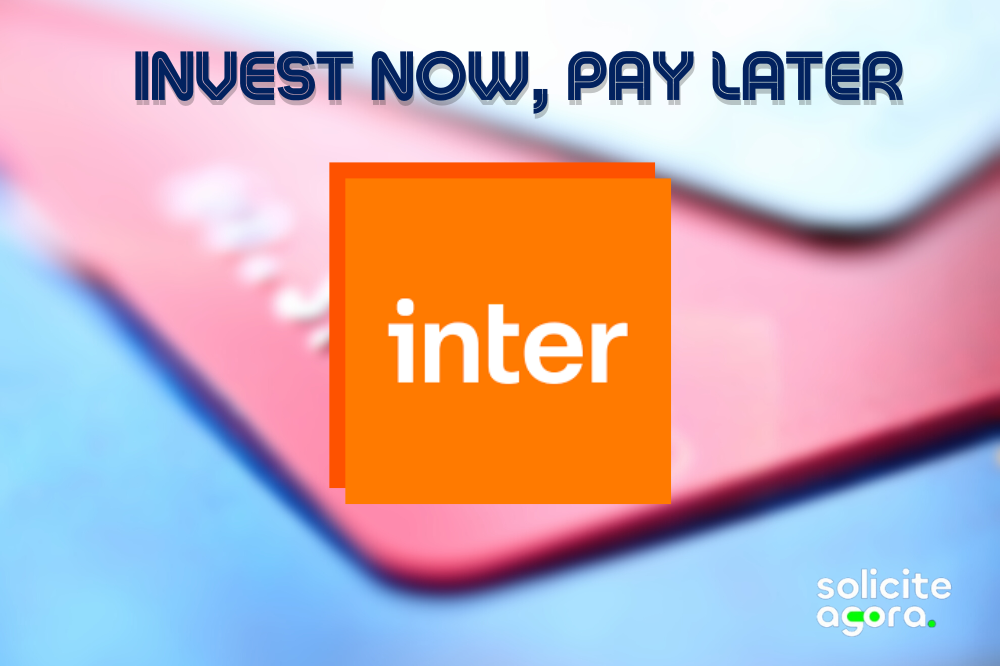 Veja só que novidade incrível o Banco Inter acaba de lançar! Com o Invest Now, Pay later você consegue investir parcelando, não é de mais?
